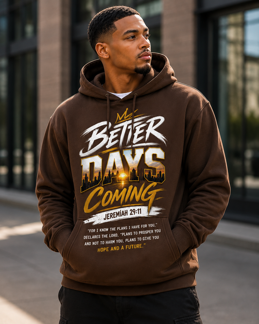 Better Days Are Coming Hoodie