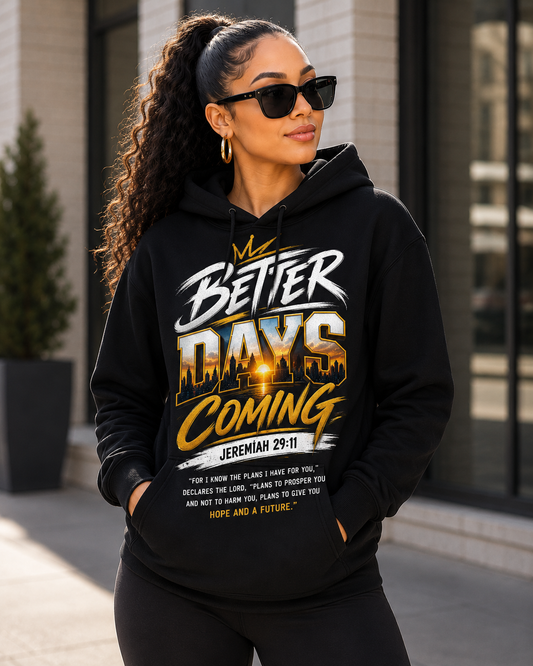Better Days Are Coming Hoodie
