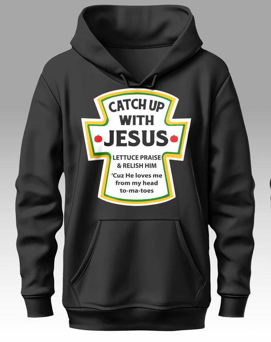 Catch up With Jesus hoodie