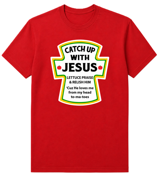 Catch Up With Jesus Tee