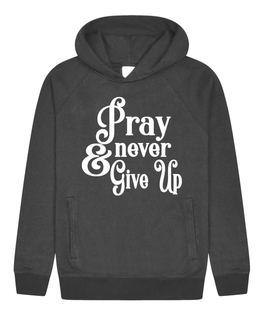 Pray & Never Give Up