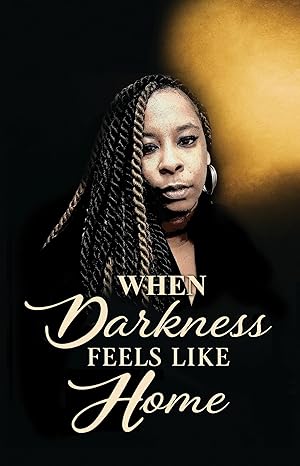 When Darkness feels like home